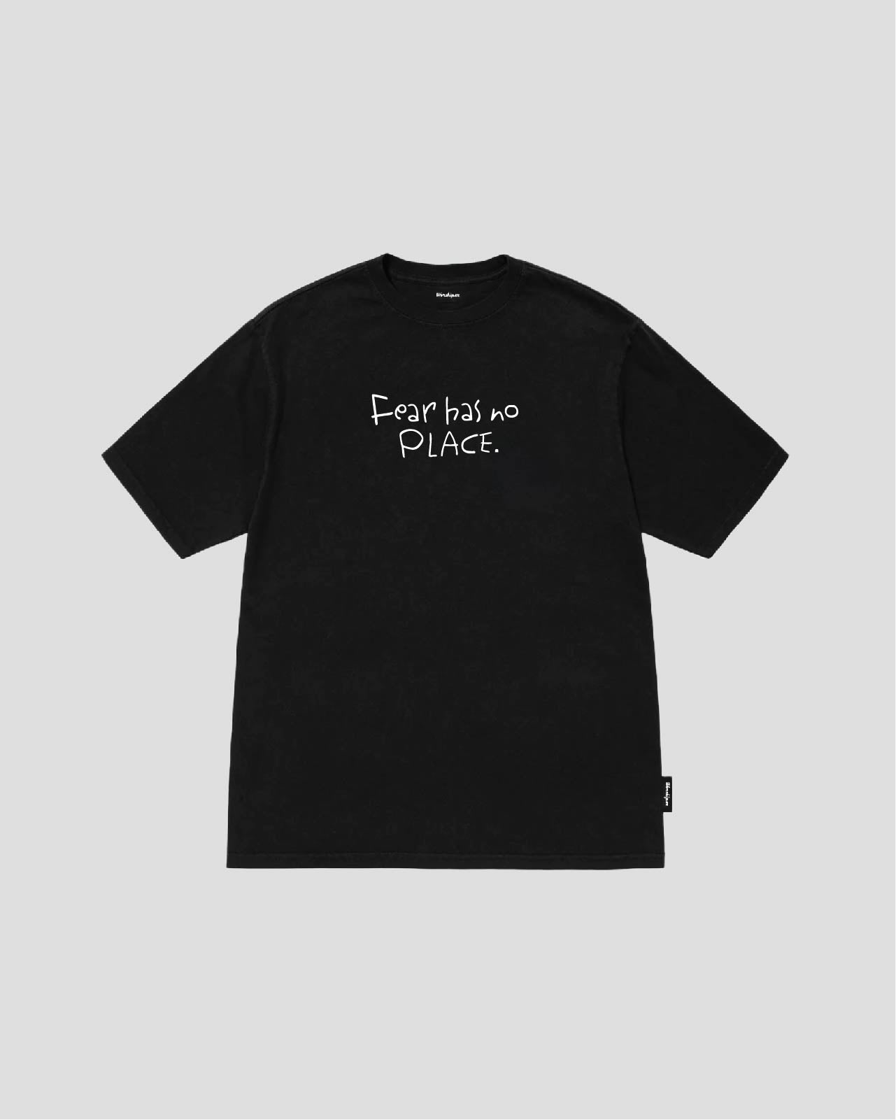 FEAR HAS NO PLACE (WHITE) TEE