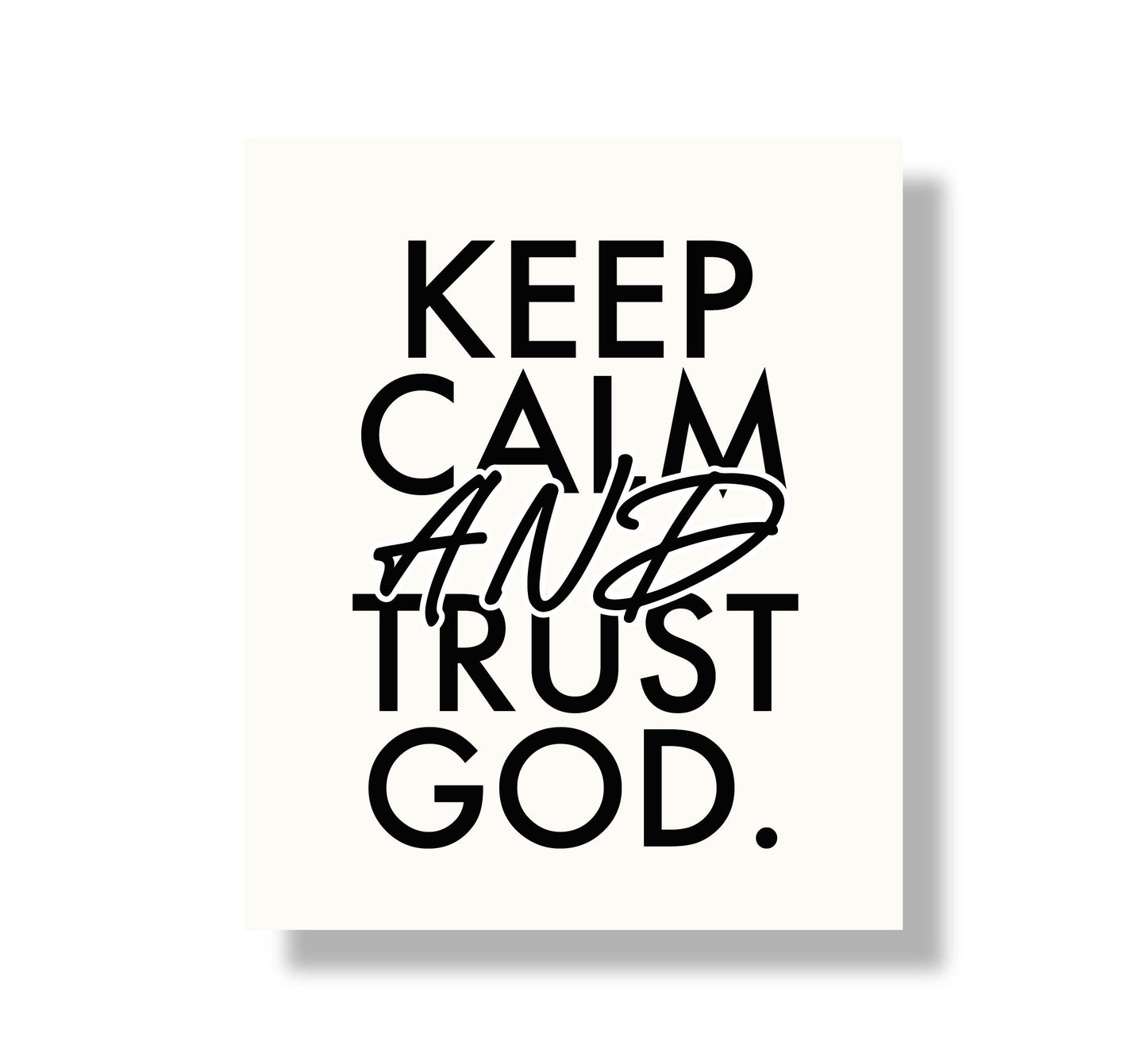 KEEP CALM AND TRUST GOD
